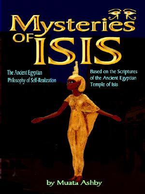 Mysteries of Isis: Ancient Egyptian Philosophy of Self-Realization and Enlightenment