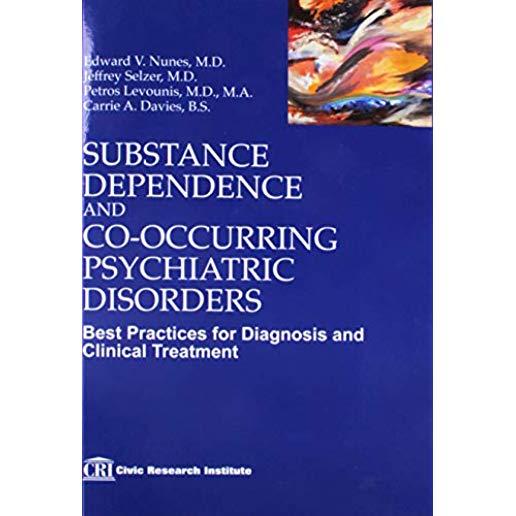 Substance Dependence and Co-Occurring Psychiatric Disorders