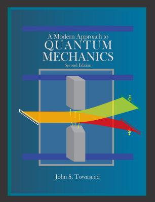 A Modern Approach to Quantum Mechanics (Revised)