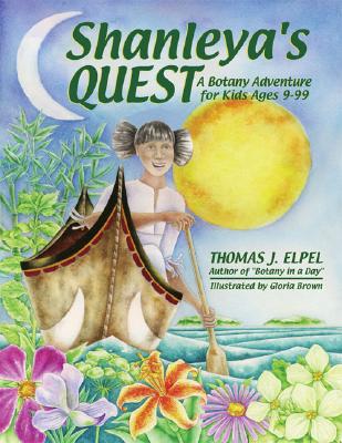 Shanleya's Quest: A Botany Adventure for Kids Ages 9 to 99