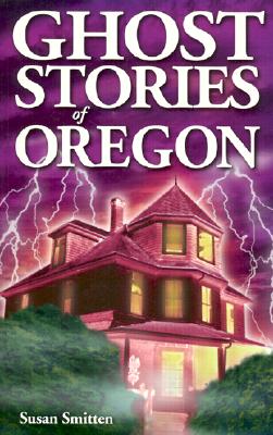 Ghost Stories of Oregon