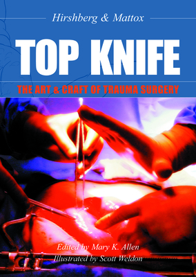 Top Knife: The Art and Craft of Trauma Surgery
