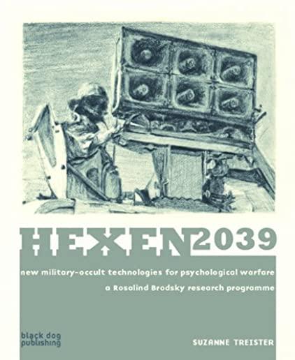 Hexen 2039: New Military-Occult Technologies for Psychological Warfare: A Rosalind Brodsky Research Programme
