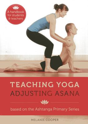 Teaching Yoga Adjusting Asana