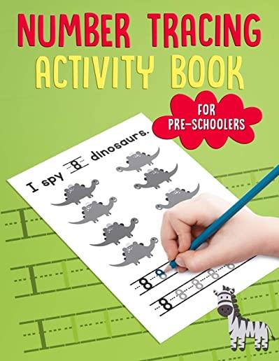 Number Tracing Activity Book for PreSchoolers: Traceable Number Workbook with Practice Pages: Counting 1 to 10 for Pre-K, Kindergarten & Kids Age 3-5