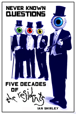 Never Known Questions: Five Decades of the Residents