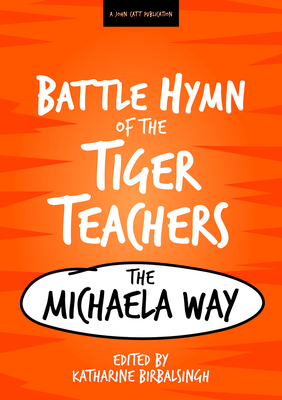 Battle Hymn of the Tiger Teachers: The Michaela Way