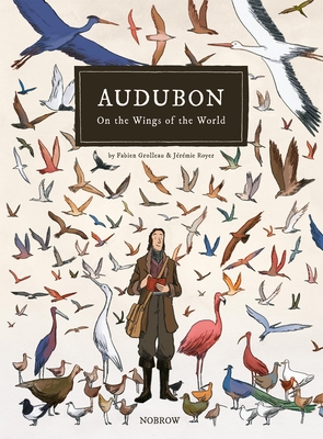 Audubon, on the Wings of the World [graphic Novel]