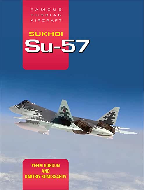 Sukhoi Su-57: Famous Russian Aircraft