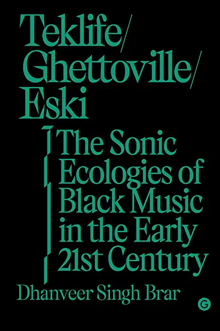 Teklife, Ghettoville, Eski: The Sonic Ecologies of Black Music in the Early 21st Century