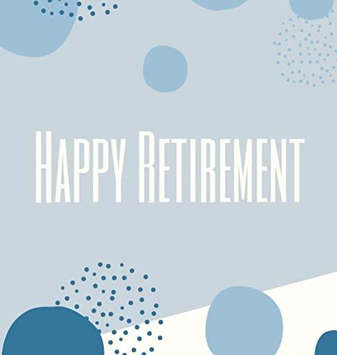 Happy Retirement Guest Book (Hardcover): Guestbook for retirement, message book, memory book, keepsake, retirement book to sign, gardening retirement