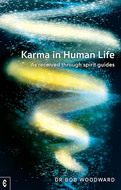 Karma in Human Life: As Received Through Spirit Guides