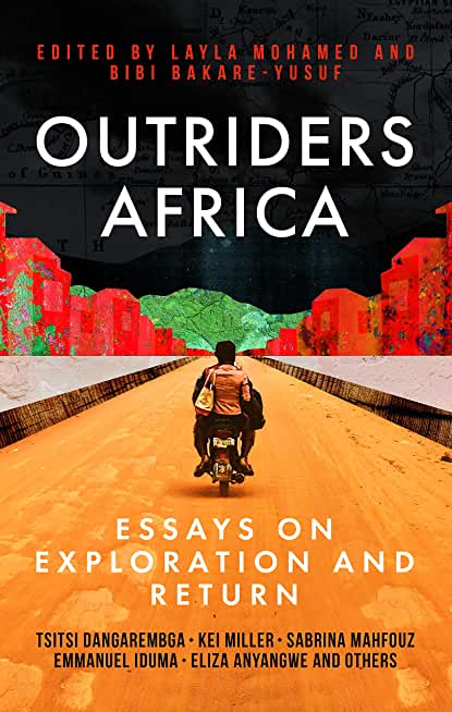 Outriders Africa: Essays on Exploration and Return