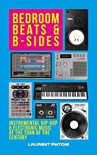 Bedroom Beats & B-Sides: Instrumental Hip-Hop & Electronic Music at the Turn of the Century