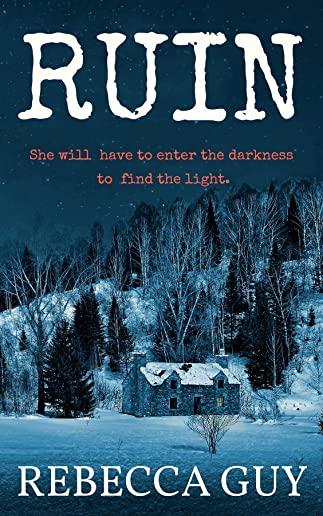Ruin: A haunting thriller for cold dark nights.