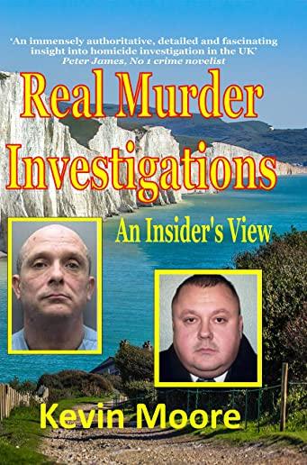 Real Murder Investigations: An Insider's View