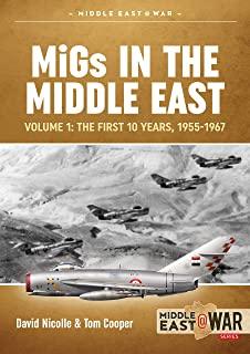 Migs in the Middle East: Volume 1: The First 10 Years, 1955-1967