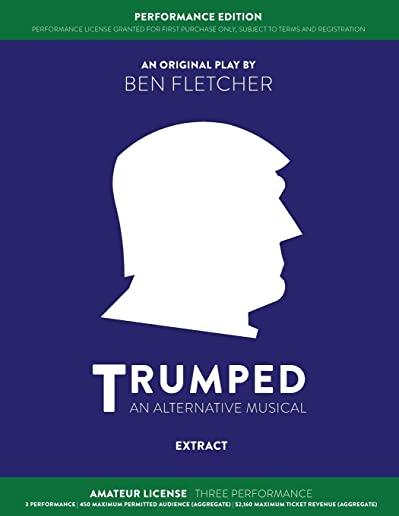 TRUMPED (An Alternative Musical) Extract Performance Edition, Amateur Three Performance