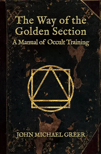 The Way of the Golden Section: A Manual of Occult Training