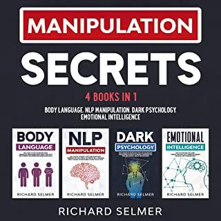 Manipulation Secrets 4 books in 1: Body Language, NLP Manipulation, Dark Psychology, Emotional Intelligence