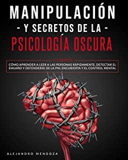 ManipulaciÃ³n y secretos de la psicologÃ­a oscura: 2 LIBROS: CÃ³mo aprender a leer a las personas rÃ¡pidamente, detectar el engaÃ±o y defenderse de la PNL