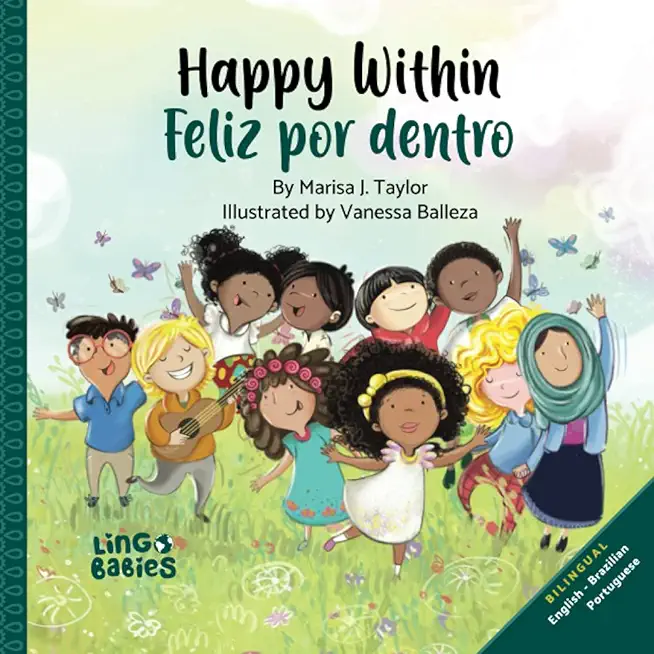 Happy Within/ Feliz por dentro: Bilingual Children's book English Brazilian Portuguese for kids ages 2-6/ Livro infantil bilÃ­ngue inglÃªs portuguÃªs do
