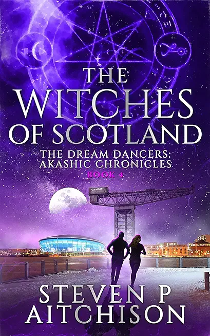 The Witches of Scotland: The Dream Dancers: Akashic Chronicles Book 4