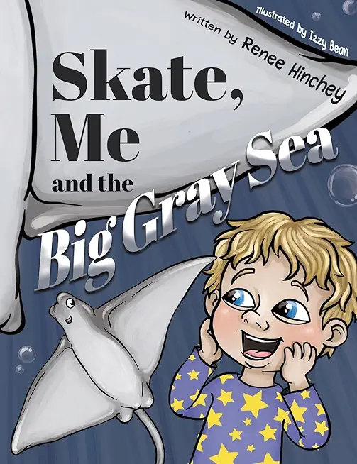 Skate, Me and the Big Gray Sea