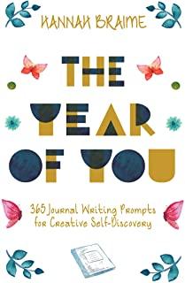 The Year of You: 365 Journal Writing Prompts for Creative Self-Discovery