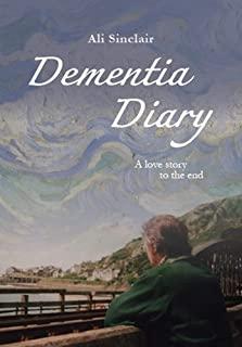 Dementia Diary: A love story to the end