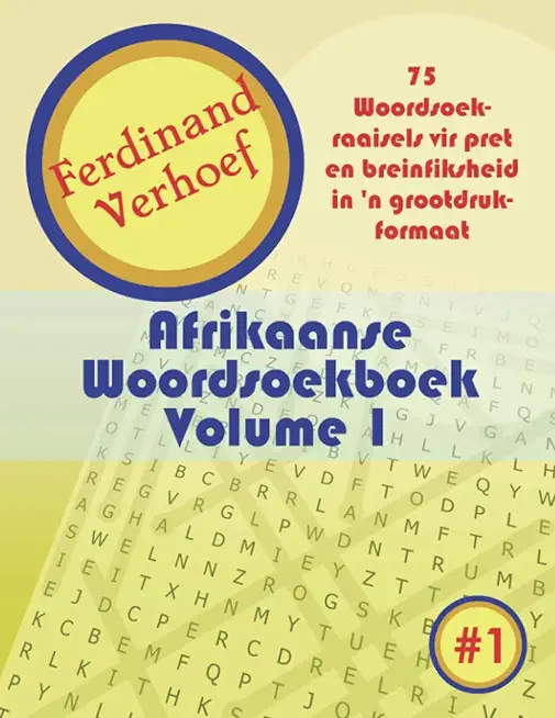 Afrikaanse Woordsoekboek Volume 1: 75 Woordsoekraaisels vir pret en breinfiksheid in 'n grootdruk-formaat