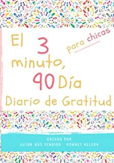 El diario de gratitud de 3 minutos y 90 dÃ­as para niÃ±as: Un diario de pensamiento positivo y gratitud para que los niÃ±as promuevan la felicidad, la au