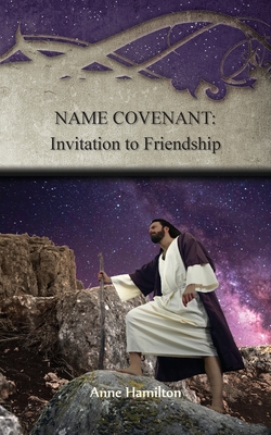 Name Covenant: Invitation to Friendship: Strategies for the Threshold #3