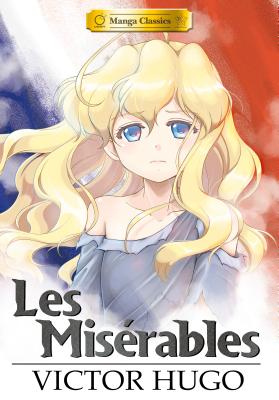 Manga Classics: Les Miserables: Les Miserables