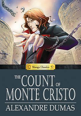 Manga Classics: The Count of Monte Cristo: The Count of Monte Cristo