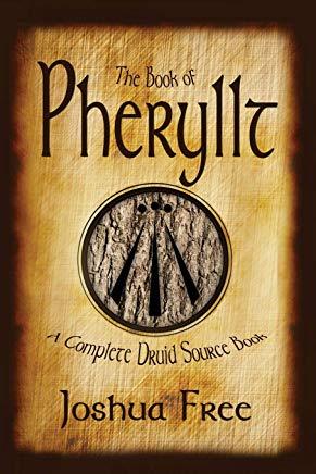 The Book of Pheryllt: A Complete Druid Source Book