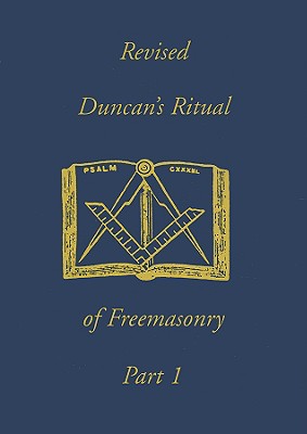 Duncan's Ritual of Freemasonry, Part 1