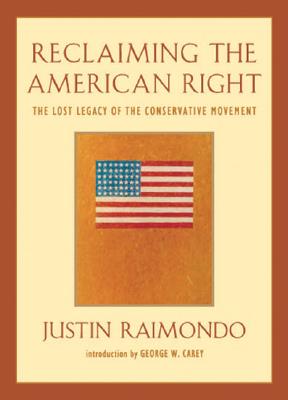 Reclaiming the American Right: The Lost Legacy of the Conservative Movement