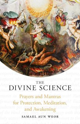 The Divine Science: Prayers and Mantras for Protection and Awakening