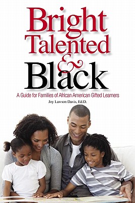 Bright, Talented, and Black: A Guide for Families of African American Gifted Learners