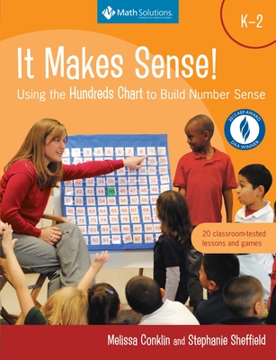 It Makes Sense!: Using the Hundreds Chart to Build Number Sense, Grades K-2