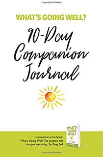 What's Going Well? Journal: 90-Day Companion Journal