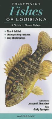 Freshwater Fishes of Louisiana: A Guide to Game Fishes