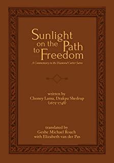 Sunlight on the Path to Freedom: A Commentary to the Diamond Cutter Sutra