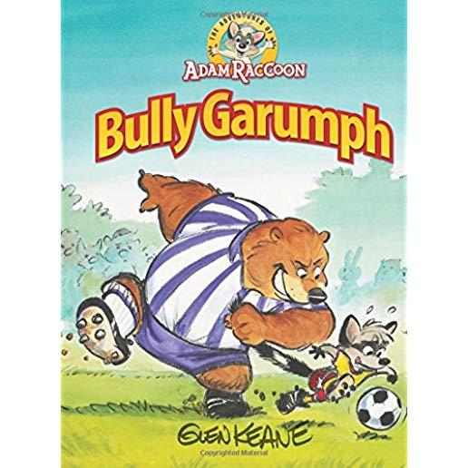 Adventures of Adam Raccoon: Bully Garumph