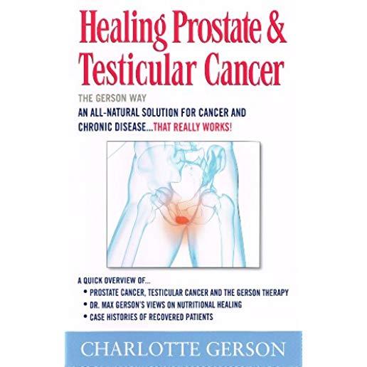 Healing Prostate & Testicular Cancer: The Gerson Way