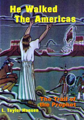 He Walked the Americas: The Trail of the Prophet