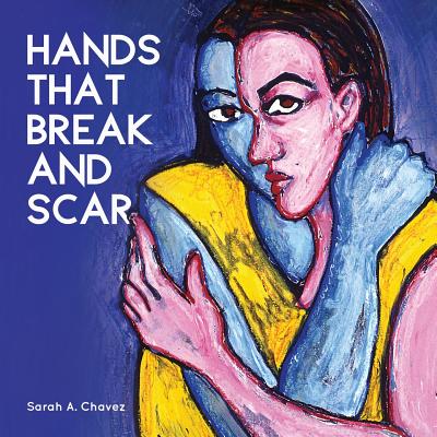 Hands That Break and Scar
