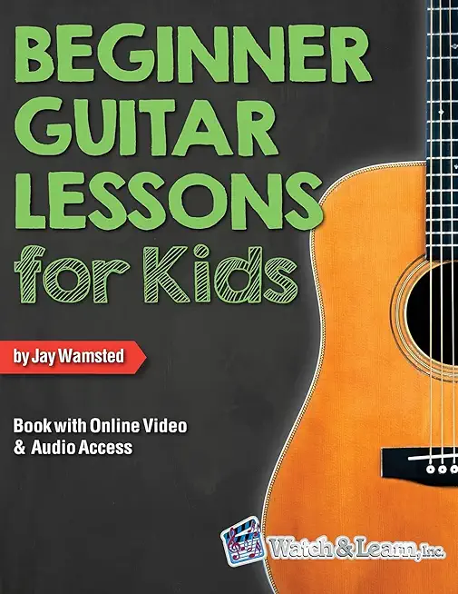 Beginner Guitar Lessons for Kids Book with Online Video and Audio Access
