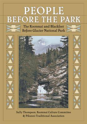 People Before the Park: The Kootenai and Blackfeet Before Glacier National Park